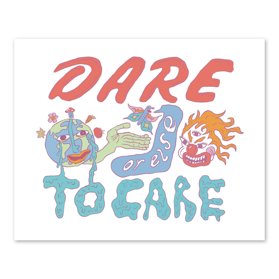 Dare To Care Art Print