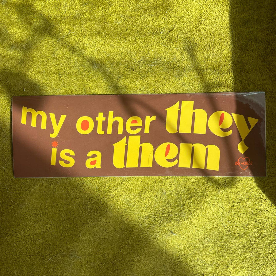 My Other They Is A Them Bumper Sticker