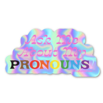 Ask Me About My Pronouns Sticker