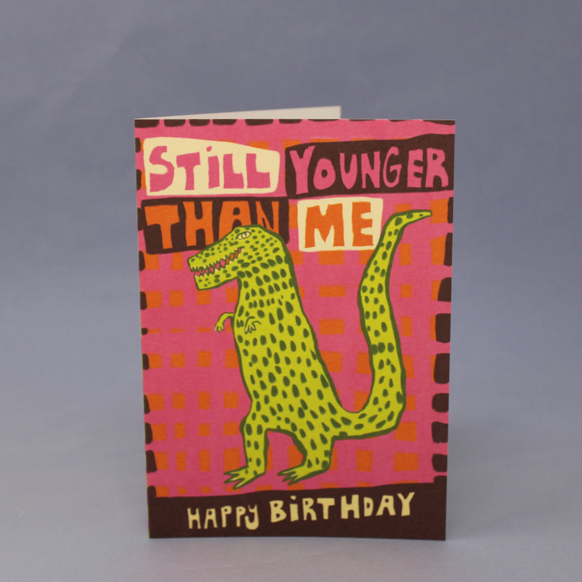 Still Younger Than Me T-Rex Birthday Card