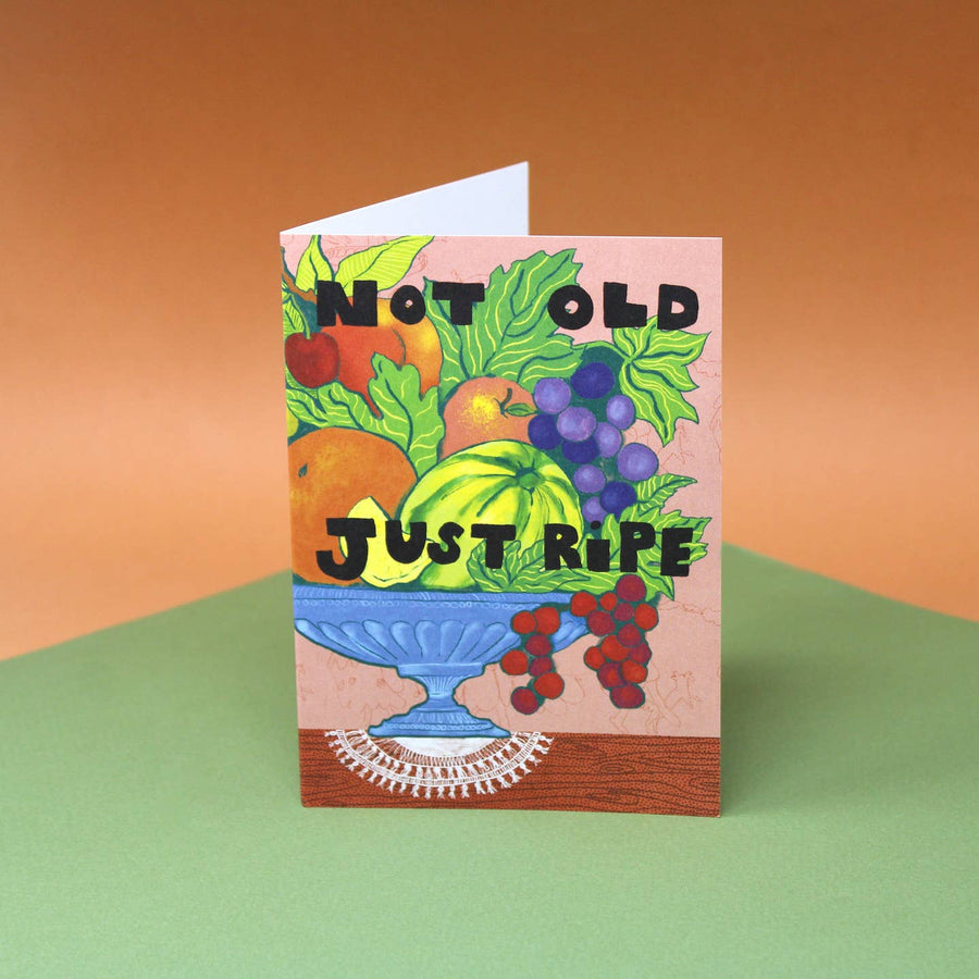 Not Old Just Ripe Birthday Card