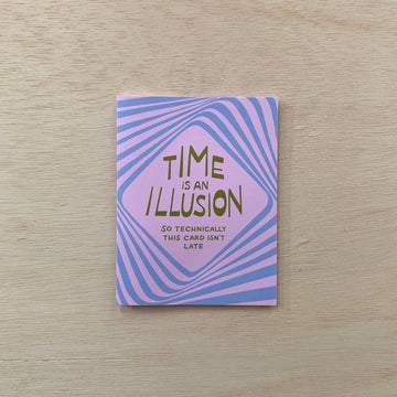 Time Is An Illusion Belated Card