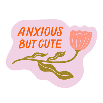 Anxious But Cute - Vinyl Mental Health Sticker