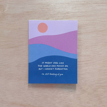 Haven't Forgotten - Hard Times Sympathy Grief Card