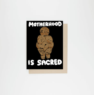 Motherhood is Sacred Card