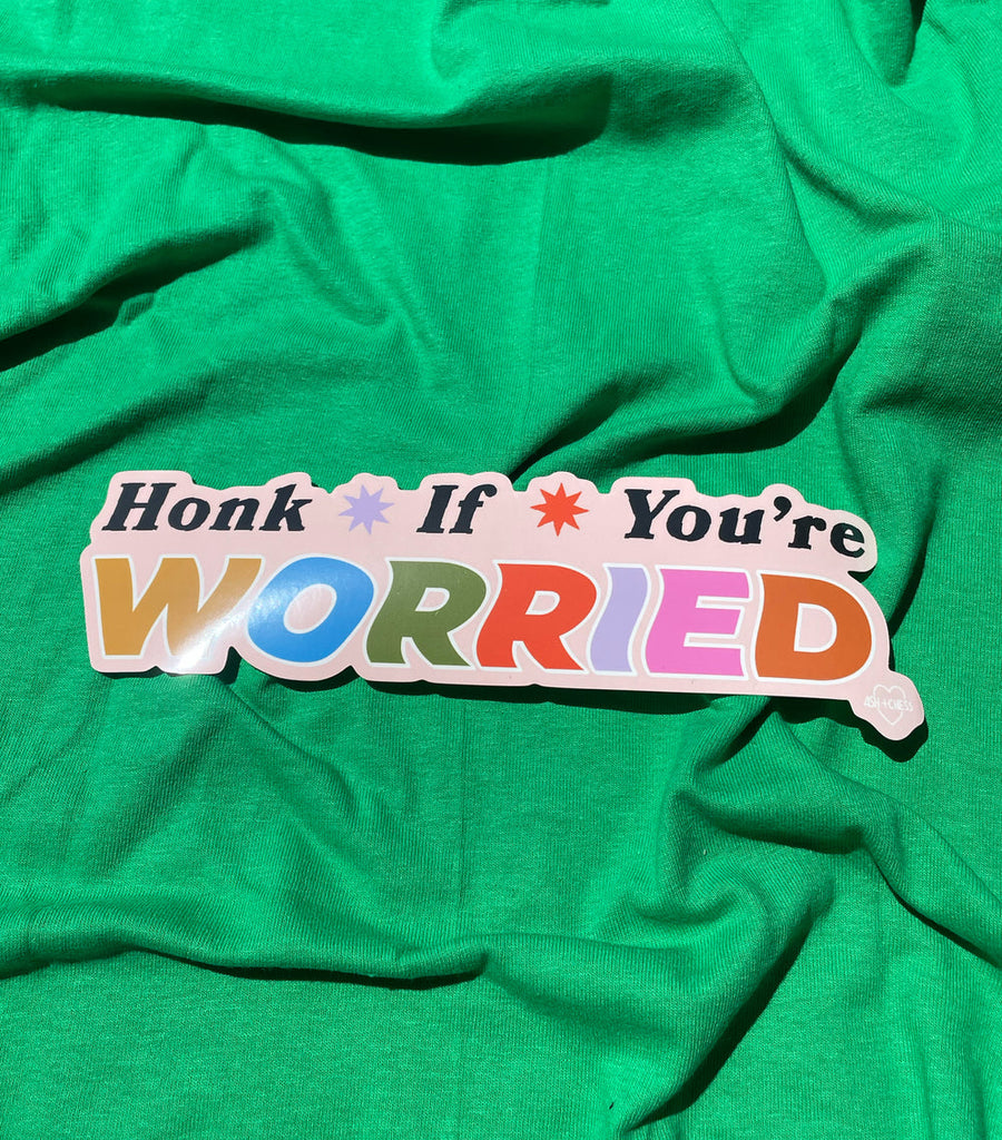 Honk If You're Worried Bumper Sticker