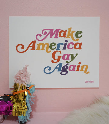 Make America Gay Again Art Print