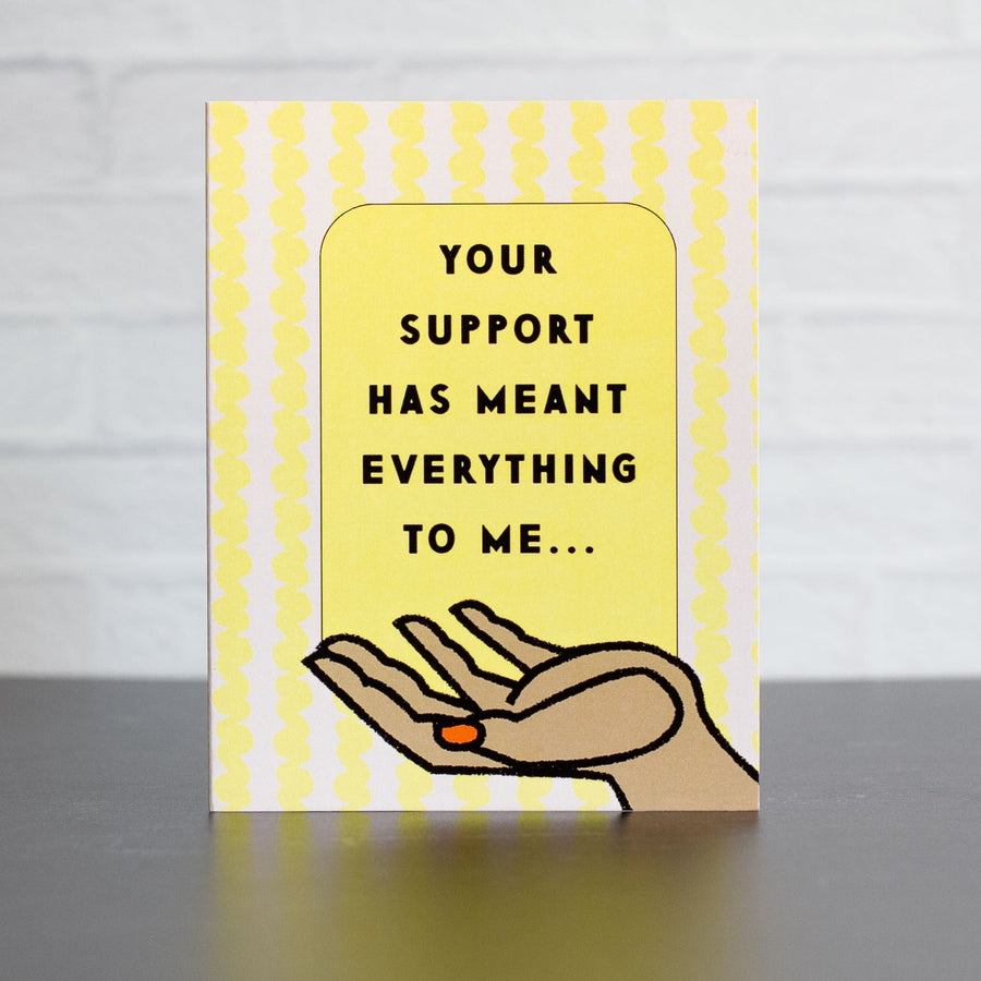 Your Support Is Everything Card