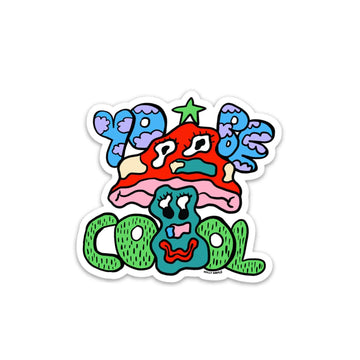 Yo, Be Cool Trippy Mushroom Sticker