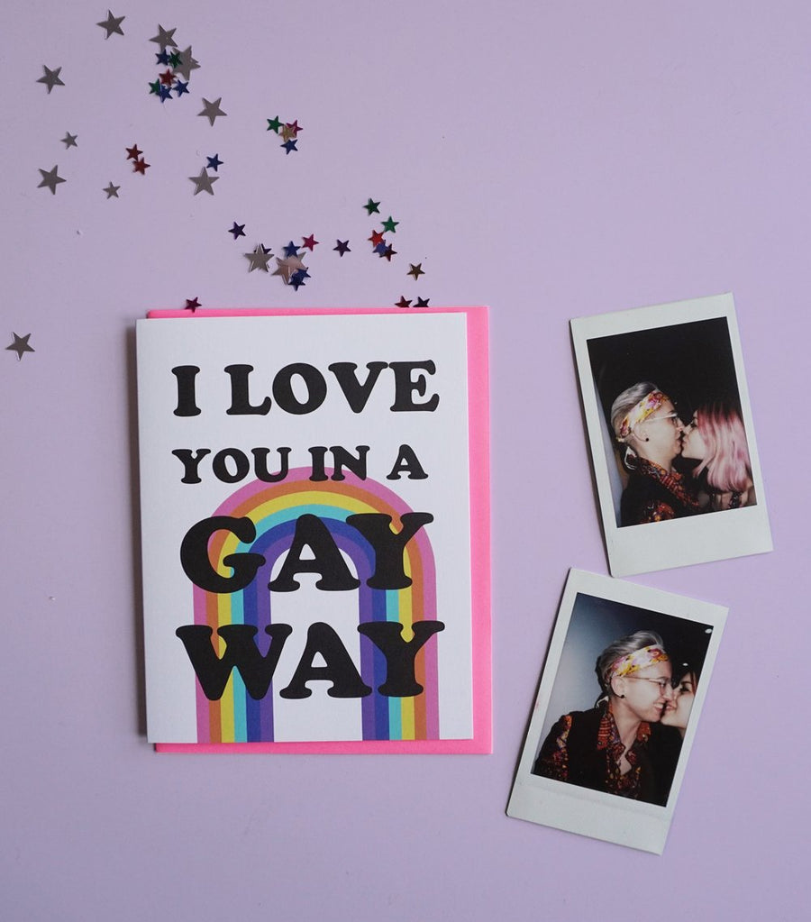 I Love You in a Gay Way Card